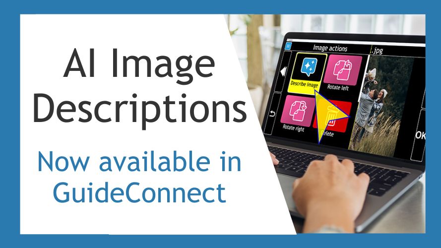 AI Image Descriptions Now available in GuideConnect. Laptop displaying the GuideConnect Describe Image on a laptop
