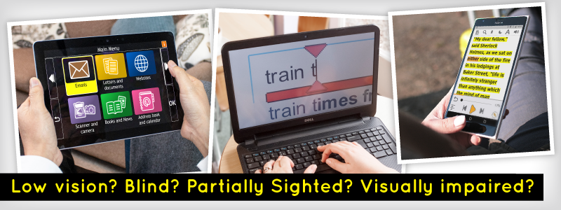 Low vision? Blind? Partially Sighted? Visually Impaired?