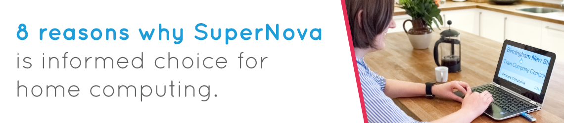 8 reasons why SuperNova is the informed choice for home computing 